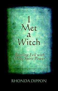 Paperback I Met a Witch: Battling Evil With Holy Spirit Power Book
