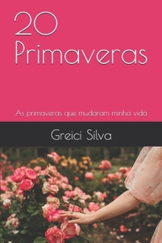 Paperback 20 Primaveras: As primaveras que mudaram minha vida [Portuguese] Book