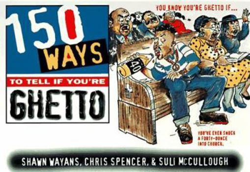 Paperback 150 Ways to Tell If You're Ghetto Book