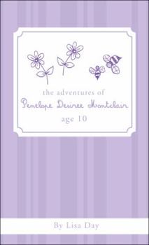 The Adventures of Penelope Desiree Montclair, Age 10 - Book #2 of the Penelope Desiree Montclair