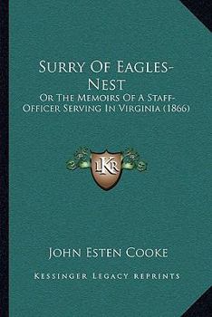 Paperback Surry Of Eagles-Nest: Or The Memoirs Of A Staff-Officer Serving In Virginia (1866) Book
