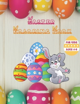 Paperback Easter Coloring Book for Kids Ages 4-8: Fun Easter Coloring Pages Happy Easter Day, Cute and Fun Images to Color, High Quality Images Easter Egg for C Book