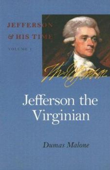 Jefferson the Virginian (Jefferson and His Time, Vol. 1) - Book #1 of the Jefferson and His Time