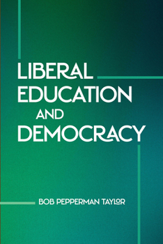 Hardcover Liberal Education and Democracy Book