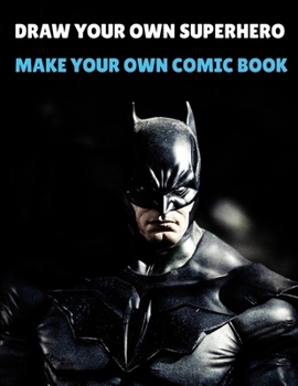 Paperback Draw Your Own Superhero: Make Your Own Comic Book