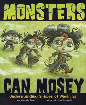 Library Binding Monsters Can Mosey: Understanding Shades of Meaning Book