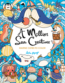 Paperback A Million Sea Creatures: Marine Cuties to Color Book