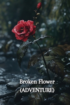 Paperback Broken Flower (ADVENTURE) Book