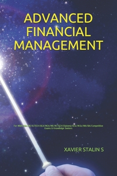 Paperback Advanced Financial Management: For MBA/BBA/BE/B.TECH/BCA/MCA/ME/M.TECH/Diploma/B.Sc/M.Sc/MA/BA/Competitive Exams & Knowledge Seekers Book