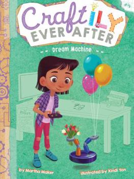 Dream Machine - Book #4 of the Craftily Ever After