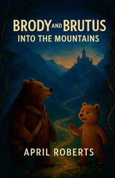 Brody and Brutus: Into the Mountains