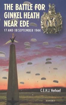 The Battle for Ginkel Heath, 17th and 18th September 1944