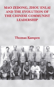Mao Zedong, Zhou Enlai And The Evolution Of The Chinese Communist Leadership