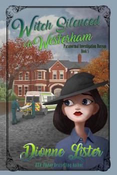 Witch Silenced in Westerham - Book #5 of the Paranormal Investigation Bureau