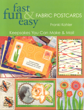 Paperback Fast Fun & Easy Fabric Postcards: Keepsakes You Can Make & Mail Book