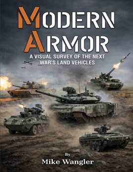 Paperback Modern Armor: A Visual Survey of the Next War’s Land Vehicles Book