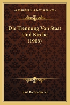 Paperback Die Trennung Von Staat Und Kirche (1908) [German] Book