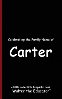 Celebrating the Family Name of Carter (Celebrating Family Names Book)