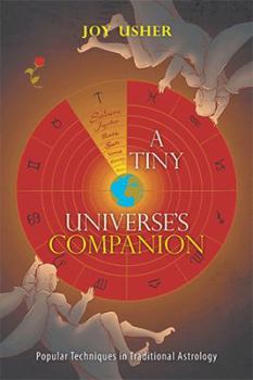 Paperback A Tiny Universe's Companion: Popular Techniques in Traditional Astrology Book