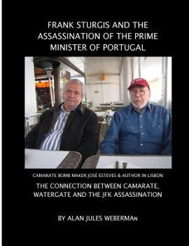 Paperback Frank Sturgis and the Assassination of the Prime Minister of Portugal: The Connection Between Camarate, Watergate and the JFK Assassination Book