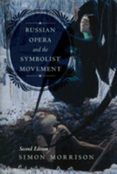 Russian Opera and the Symbolist Movement - Book  of the California Studies in 20th-Century Music