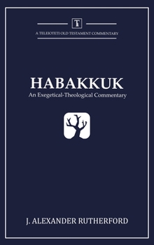Hardcover Habakkuk: An Exegetical-Theological Commentary Book