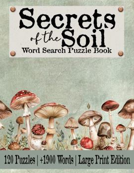 Secrets of the Soil: Word Search Puzzle Book - Large Print Edition