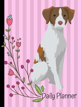 Daily Planner: Brittany Spaniel Dog Pink Daily Planner Hourly Appointment Book Schedule Organizer Personal Or Professional Use 52 Weeks