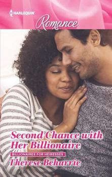 Mass Market Paperback Second Chance with Her Billionaire (Billionaires for Heiresses, 1) Book