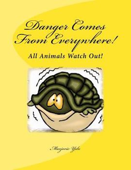 Paperback Danger Comes From Everywhere! Book