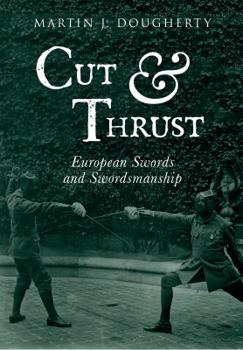 Paperback Cut And Thrust: European Swords and Swordsmanship Book