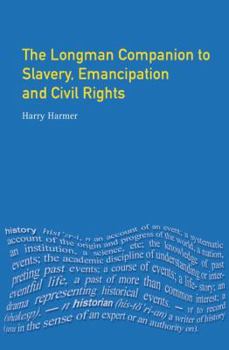 Hardcover Longman Companion to Slavery, Emancipation and Civil Rights Book