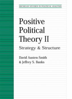 Paperback Positive Political Theory II: Strategy and Structure Book