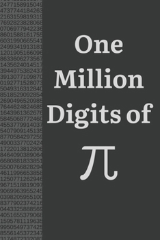 One Million Digits Of Pi: First 1 Million digits of Pi / Decimal Places from 1 to 1,000,000- The Perfect Book For Math Nerds on Pi day