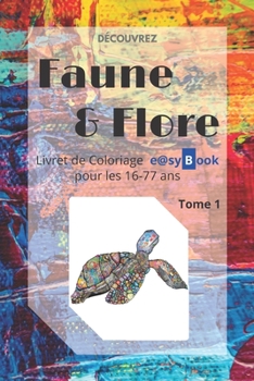 Paperback Faune & Flore: Livret de Coloriage e@syBook pour les 16-77 ans [French] Book