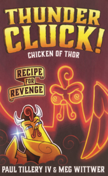Library Binding Thundercluck! Chicken of Thor: Recipe for Revenge Book