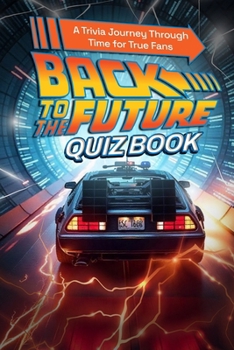 Paperback Back to the Future Quiz Book: A Trivia Journey Through Time for True Fans Book