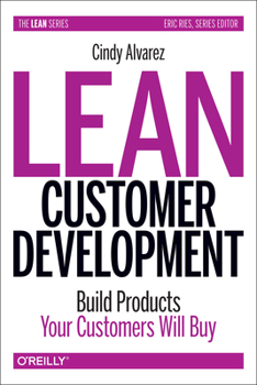 Hardcover Lean Customer Development (Hardcover version): Building Products Your Customers Will Buy Book