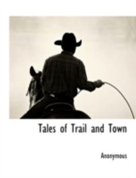 Paperback Tales of Trail and Town Book