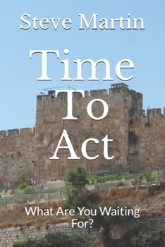 Paperback Time To Act: The Lord's Will For Your Life Book