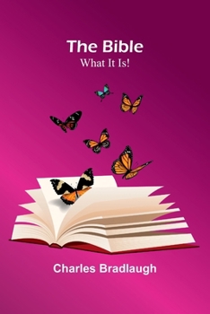 The Bible: What It Is!