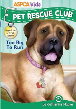 Library Binding ASPCA Kids: Pet Rescue Club: Too Big to Run Book