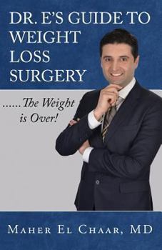 Paperback Dr. E's Guide to Weight Loss Surgery......the Weight is Over! Book