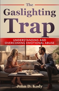 Paperback The Gaslighting Trap: Understanding and Overcoming Emotional Abuse Book
