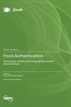 Hardcover Food Authentication: Techniques, Trends and Emerging Approaches (Second Issue) Book