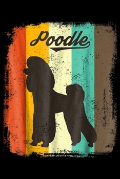 Poodle: French Poodle Dog Retro Vintage Design Journal/Notebook Blank Lined Ruled 6x9 100 Pages