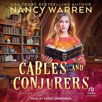 Cables and Conjurers: Vampire Knitting Club - Book #15 of the Vampire Knitting Club