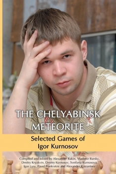 Paperback The Chelyabinsk Meteorite: Selected Games of Igor Kurnosov Book
