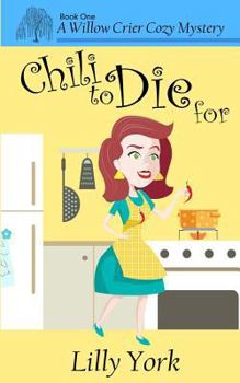 Paperback Chili to Die for (a Willow Crier Cozy Mystery Book 1) Book