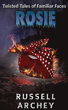 Rosie: Twisted Tales of Familiar Faces